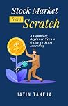 Stock Market From Scratch For Complete Beginners by Jatin Taneja Stock Market From Scratch For Complete Beginners by Jatin Taneja