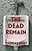 The Dead Remain: a short ho...