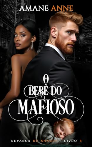 O BEBÊ DO MAFIOSO (Nevasca de Sangue Livro 5) (Portuguese Edition)