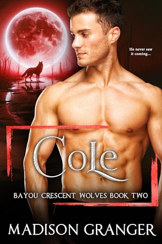 Cole (Bayou Crescent Wolves Book 2)