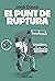 El punt de ruptura by Jordi Dausà i Mascort