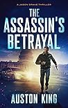 The Assassin's Betrayal by Auston King