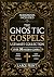 The Gnostic Gospels Ultimate Collection - LARGE PRINT by Rush Nilson