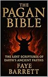 The Pagan Bible: ...