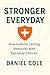 Stronger Everyday: How To Build Lasting Immunity with Everyday Choices