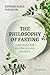 The Philosophy of Fasting: ...