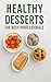 Healthy Desserts for Busy P...