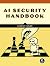 Practical AI Security: A Hands-on Guide to Attacking, Defending, and Securing Modern AI Systems