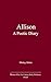 Allison A Poetic Diary