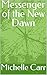 Messenger of the New Dawn (...