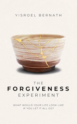 The Forgiveness Experiment: What Would Your Life Look Like If You Let It All Go? (Kindle Edition)
