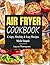 Air Fryer Cookbook: Crispy,...