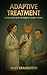 Adaptive Treatment