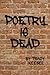 Poetry is Dead by Tracy Keesee
