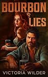 Bourbon & Lies by Victoria   Wilder