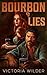 Bourbon & Lies (Standard Edition) (The Bourbon Boys, 1)