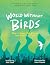 World Without Birds by Nick Lund
