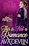 This is Not a Romance by Ava Devlin