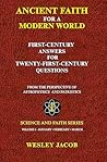 ANCIENT FAITH FOR A MODERN WORLD: Volume I - January • February • March (SCIENCE AND FAITH SERIES) ANCIENT FAITH FOR A MODERN WORLD: Volume I - January • February • March (SCIENCE AND FAITH SERIES)