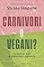 Carnivori o vegani? by Stefano Vendrame