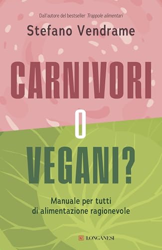 Carnivori o vegani? (Italian Edition)