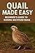 Quail Made Easy: Beginner’s...