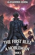 The First Rule of a Nobleman: A Portal Progression Fantasy Series