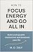 How to Focus Energy and Go ...