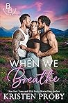 When We Breathe