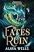 Of Fates & Ruin (Kingdom of Shattered Vows #1)