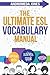 The Ultimate ESL Vocabulary Manual