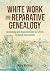 White Work and Reparative Genealogy by Mary Watkins