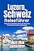 Luzern, Schweiz Reiseführer...