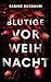 Blutige Vorweihnacht: Ein Weihnachtsthriller voller Spannung und Romantik (German Edition)