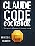 Claude Code Cookbook by Maxton D. Brandon