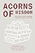 ACORNS OF WISDOM: The Neuro...
