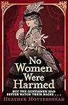 No Women Were Harmed