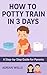 How to Potty Train in 3 Day...