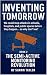 Inventing Tomorrow: The Sem...