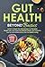 Gut Health Beyond Basics: G...