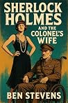 Sherlock Holmes & the Colonel's Wife