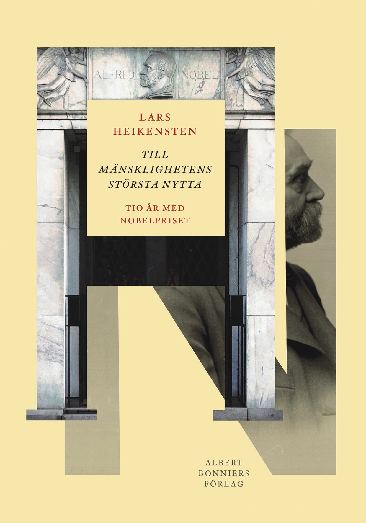 Till mänsklighetens största nytta: Tio år med Nobelpriset (Hardcover)