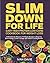 Slim Down for Life: Easy Hi...