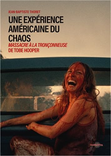 Une expérience américaine du chaos : Massacre à la tronçonneuse de Tobe Hooper (Hardcover)
