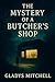 The Mystery of a Butcher's Shop
