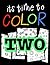 Its time to color - TWO