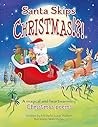 Santa Skips Christmas!?!: A magical and heartwarming Christmas poem!