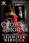 Crown of Thorns by Jennifer Rebecca