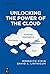 Unlocking the Power of the Cloud by Meredith Stein