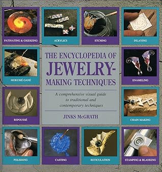 The Encyclopedia of Jewelry-Making Techniques